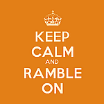 Keep Calm and Ramble On
